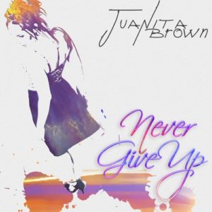 Juanita Brown Never Give Up