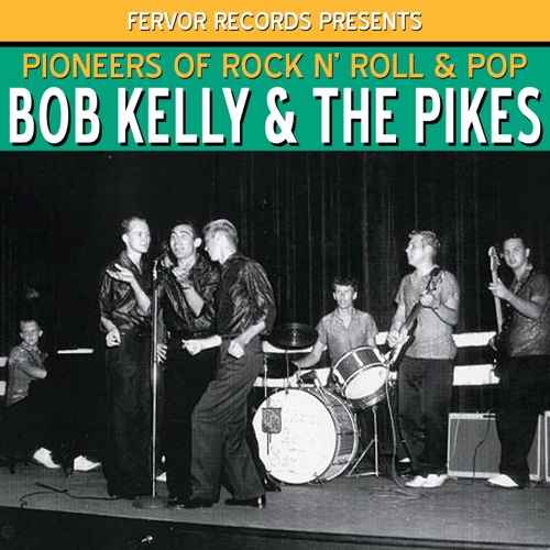 Pioneers of Rockand RollPop Bob Kelly The Pikes Album Cover