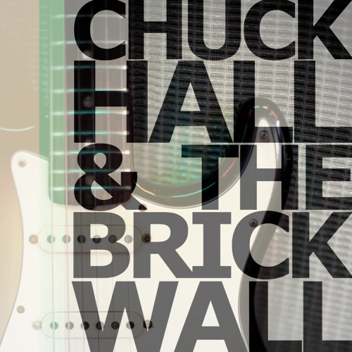 Chuck Hall & the Brick Wall