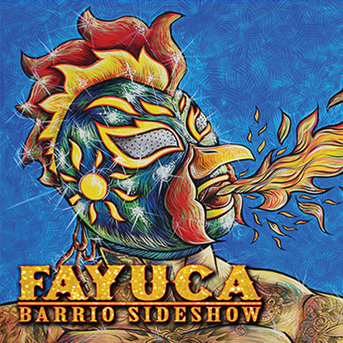 fayuca_barrio sideshow x500