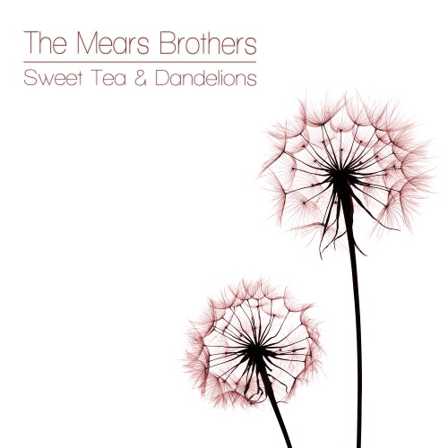 Mears Brothers Sweet Tea Dandelions Album Cover