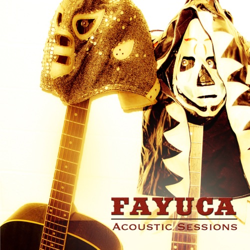 Fayuca Acoustic Sessions_Fayuca_2014