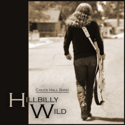 Hillbilly Wild_Chuck Hall Band_2014