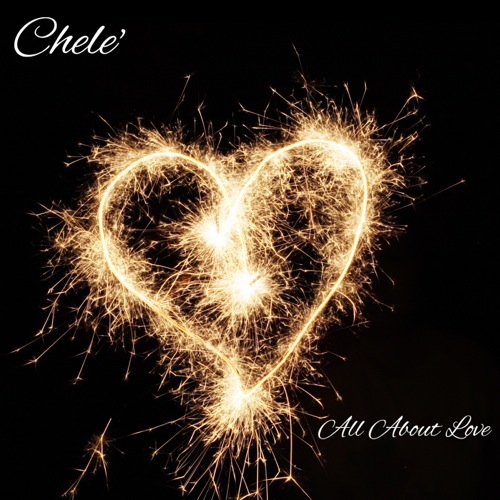 It's All About Love_Chele'_2013