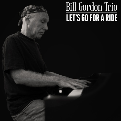 Let's Go For A Ride_Bill Gordon Trio_2013