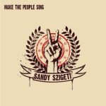 Make-The-People-Sing Sandy Szigeti 2013 Album Cover