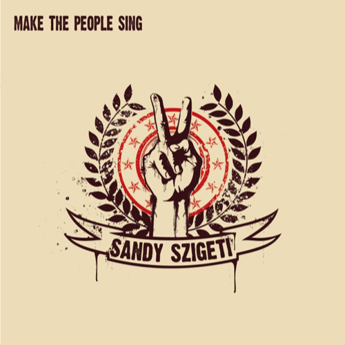 Sandy Szigeti Make the People Sing width=