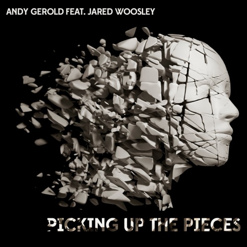 Picking Up The Pieces (Feat Jared Woosley)_Andy Gerold_2012