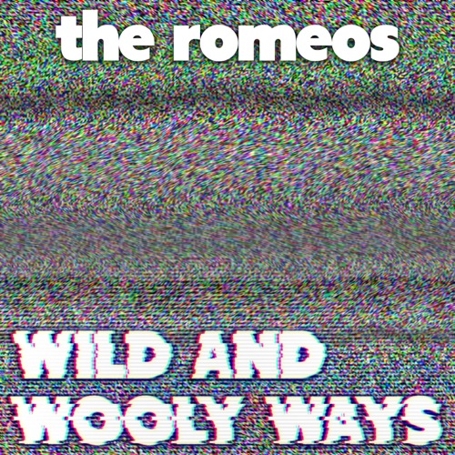 The Romeos_Wild and Wooly Ways_2016