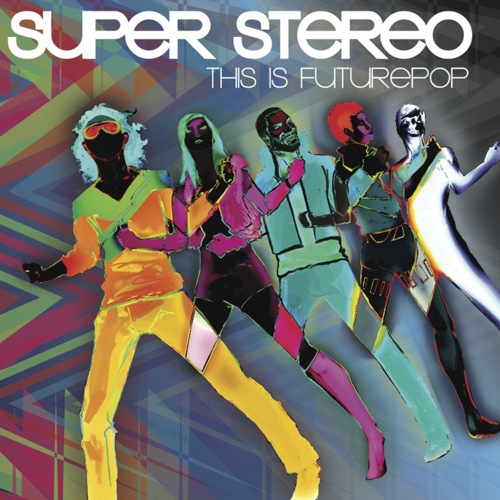 This Is Future Pop_Super Stereo