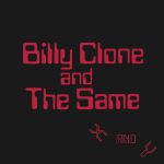 X and Y Billy Clone and the Same