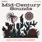 Mid-Century-Sounds-Deep-Cuts-from-the-Desert_2017 - Featured Image