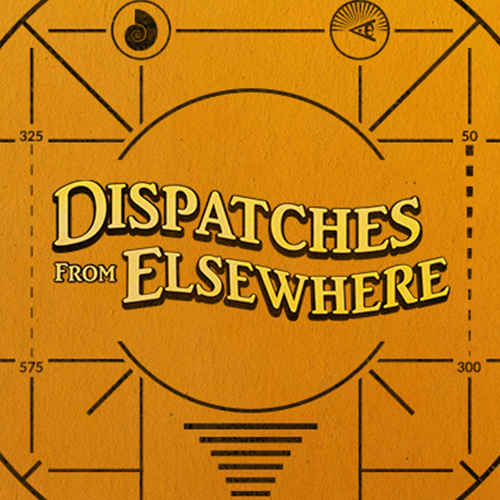 Dispatches From Elsewhere Poster