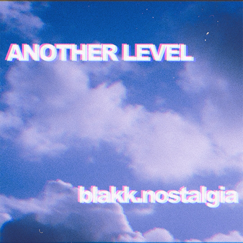 another level blakk.nostalgia - FI