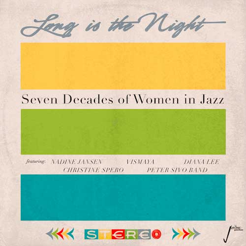 Long Is The Night Seven Decades of Women in Jazz