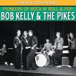 Pioneers-of-Rock-N-Roll-Pop_Bob-Kelly-The-Pikes_2013