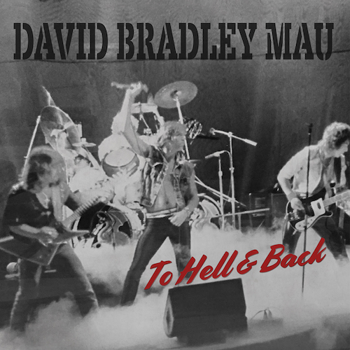 David Bradley Mau To Hell & Back