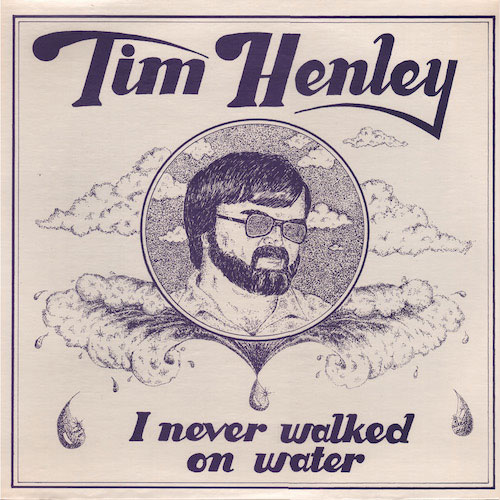 Tim-Henley-I-Never-Walked-On-Water
