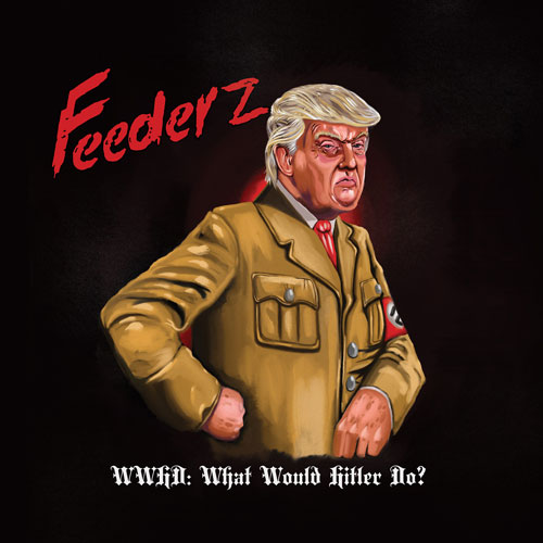 Feederz What Would Hilter Do?