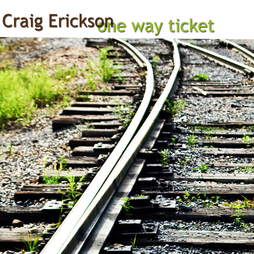 Craig Erickson One Way Ticket