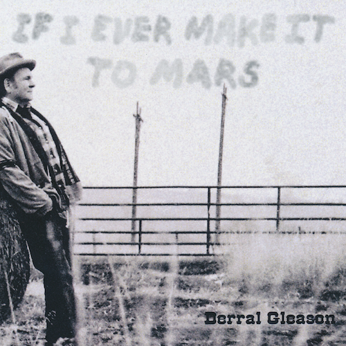 Derral Gleason If I Ever Make It To Mars Album Cover