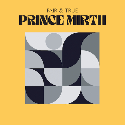 Fair & True Prince Mirth
