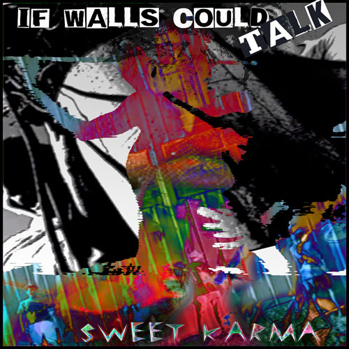 Sweet-Karma_If-Walls-Could-Talk_2017_Album_Cover