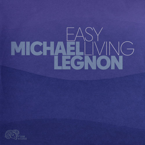 Michael-Legnon-Easy-Living-Album-Cover-web