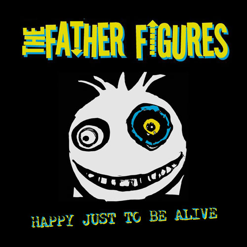 The-Father-Figures-Happy-Just-To-Be-Alive-Album-Cover-web