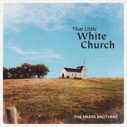 That Little White Church The Mears Brothers Album Cover