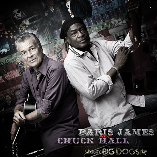Where the Big Dogs Play Paris James feat Chuck Hall Album Cover