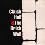 Chuck-Hall-And-The-Brick-Wall-Album-Cover