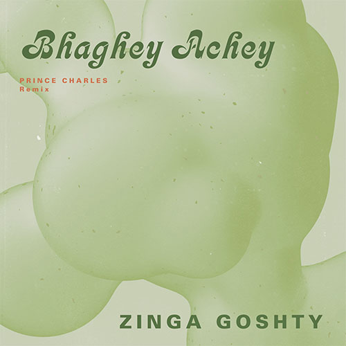 Bhaghey-Achey-Prince-Charles-Remix-by-Zinga-Goshty-Album-Cover