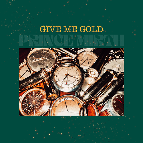 Give-Me-Gold-by-Prince-Mirth-Album-Cover