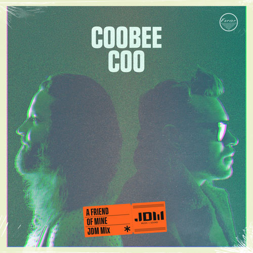 A-Friend-Of-Mine-(JDM-Remix)-by-CooBee-Coo-and-JDM-Album-Cover