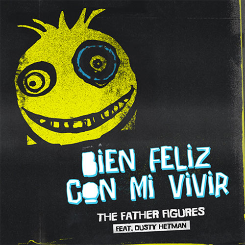 Bien-Feliz-Con-Mi-Vivir-by-The-Father-Figures-feat.-Dusty-Hetman-Album-Cover