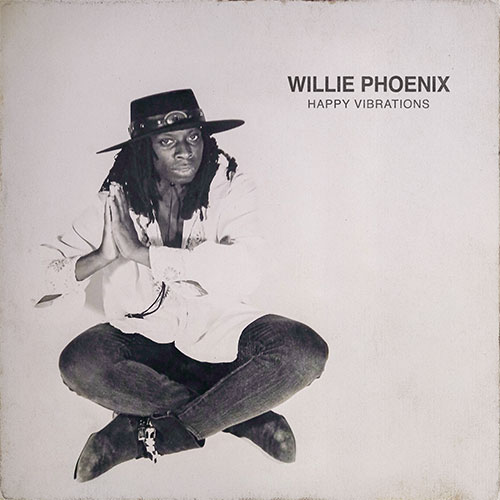 Happy-Vibrations-by-Willie-Phoenix-Album-Cover
