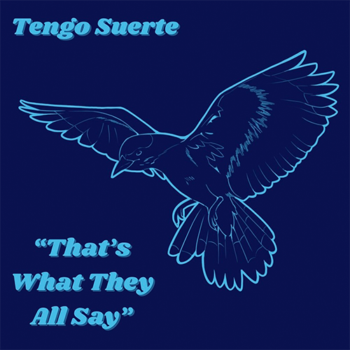 Tengo-Suerte-That's-What-They-All-Say-Album-Cover