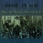 Dixie-Peach-Out-Of-Money-Out-Of-Gas-Album-Cover