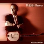 Bruce-Connole-Hillbilly-Heroin-Album