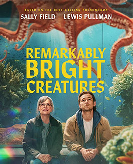 Movie poster for "Remarkably Bright Creatures," that shows an older woman and young man side by side, with a large orange octopus and vibrant underwater scene in the background.