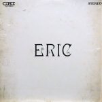A white album cover with the word "Eric" in stylized black letters centered, evoking a touch of 70’s Psych artistry, and "CEH RECORDS" and "STEREO" printed in small font at the top corners—an understated nod to lost treasure classics from bands like The Westies.