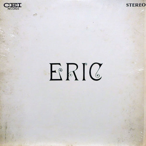 A white album cover with the word "Eric" in stylized black letters centered, evoking a touch of 70’s Psych artistry, and "CEH RECORDS" and "STEREO" printed in small font at the top corners—an understated nod to lost treasure classics from bands like The Westies.