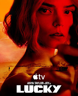 A woman with short hair in red lighting looks at the camera. Apple TV and "Anya Taylor-Joy is Lucky" text appear over a desert background, evoking the mysterious vibes of a honky tonk night where only the brave get lucky or find their lost master.